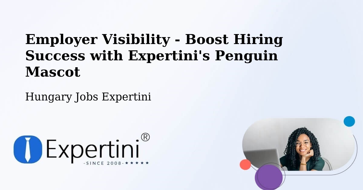 CV and Resume Visibility Optimization – Hatvani Járás - Hungary Jobs Expertini